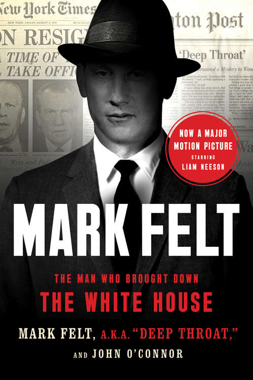 Book cover of Mark Felt: The Man Who Brought Down the White House