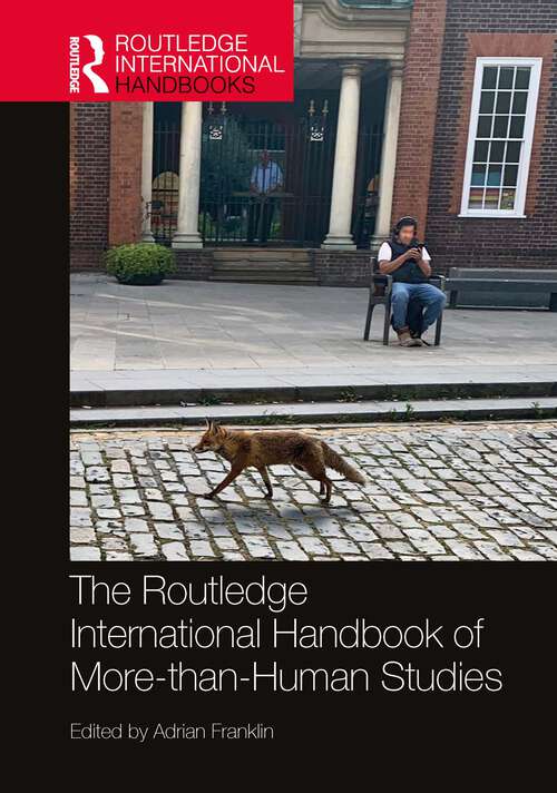 Book cover of The Routledge International Handbook of More-than-Human Studies (Routledge International Handbooks)