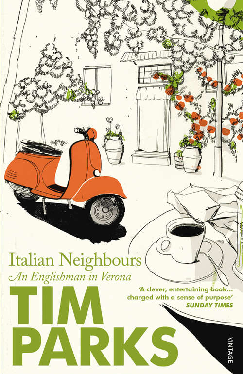 Book cover of Italian Neighbours: An Englishman in Verona
