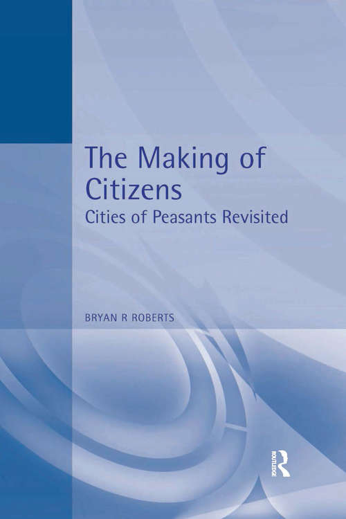 Book cover of The Making of Citizens: Cities of Peasants Revisited (2)