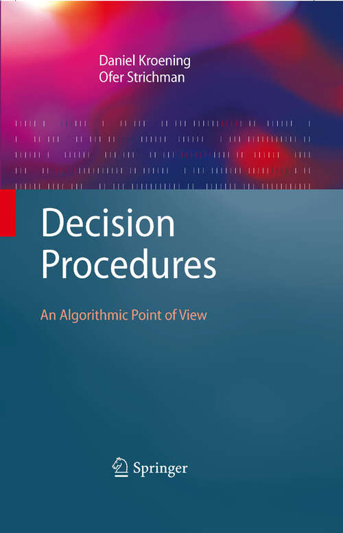 Book cover of Decision Procedures: An Algorithmic Point of View (2008) (Texts in Theoretical Computer Science. An EATCS Series)