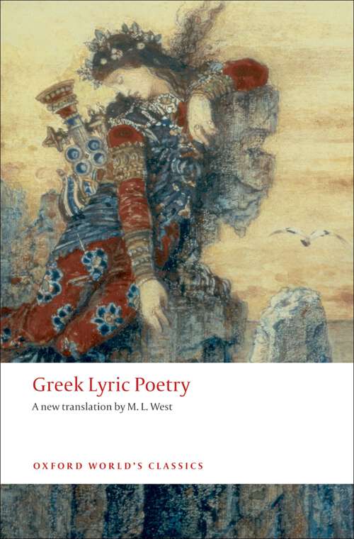 Book cover of Greek Lyric Poetry: Includes Sappho, Archilochus, Anacreon, Simonides and many more (Oxford World's Classics)