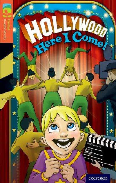 Book cover of Oxford Reading Tree, Level 13, TreeTops Graphic Novels: Hollywood Here I Come (PDF)