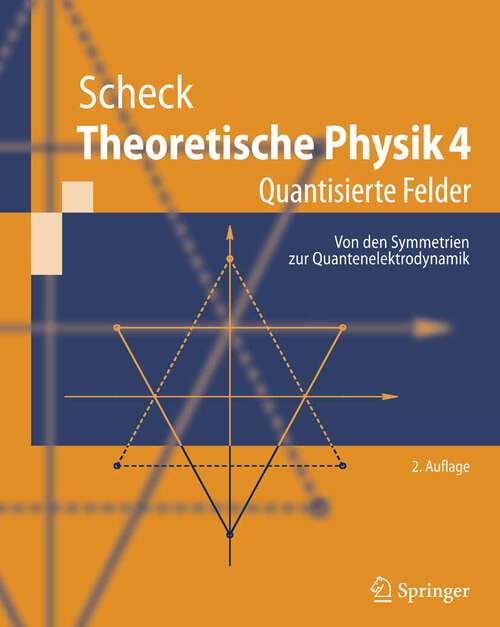Book cover of Theoretische Physik 4: Quantisierte Felder. Von den Symmetrien zur Quantenelektrodynamik (2. Aufl. 2007) (Springer-Lehrbuch)