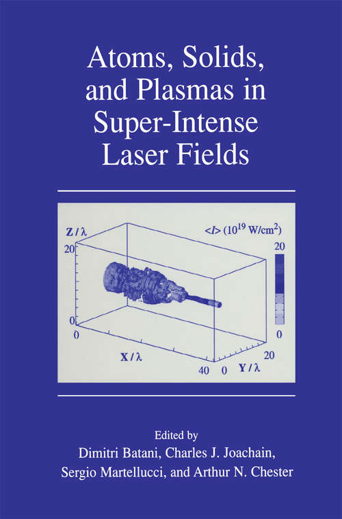 Book cover of Atoms, Solids, and Plasmas in Super-Intense Laser Fields (2001)