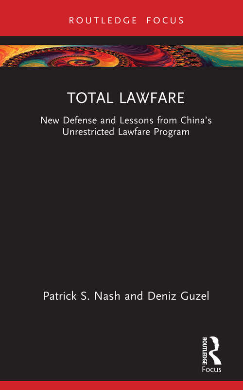 Book cover of Total Lawfare: New Defense and Lessons from China’s Unrestricted Lawfare Program