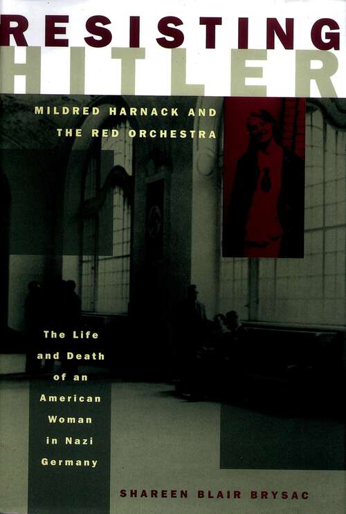 Book cover of Resisting Hitler: Mildred Harnack and the Red Orchestra