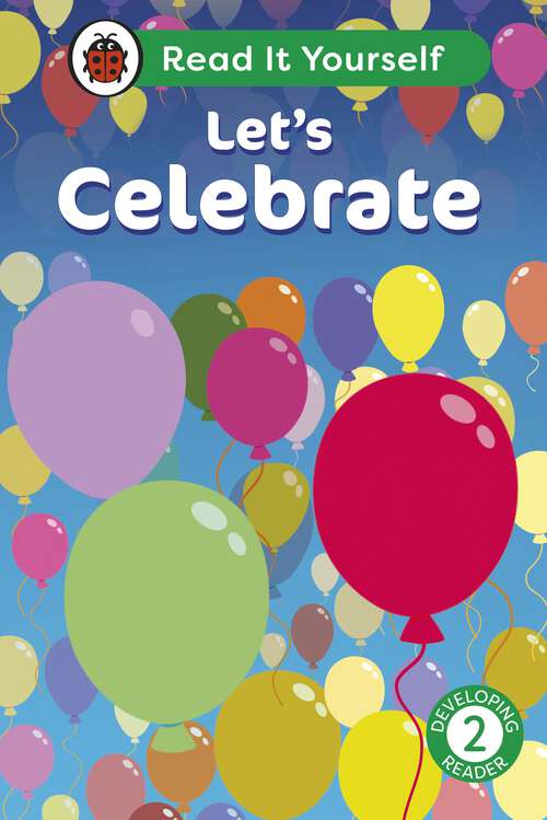 Book cover of Let's Celebrate: Read It Yourself - Level 2 Developing Reader (Read It Yourself)
