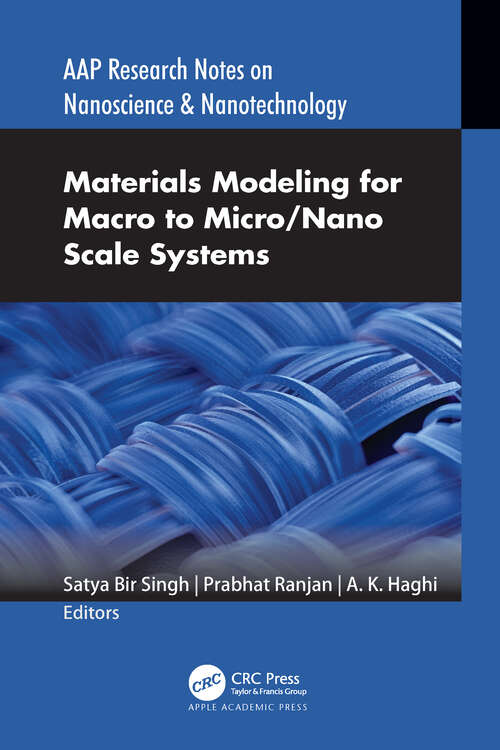 Book cover of Materials Modeling for Macro to Micro/Nano Scale Systems (AAP Research Notes on Nanoscience and Nanotechnology)