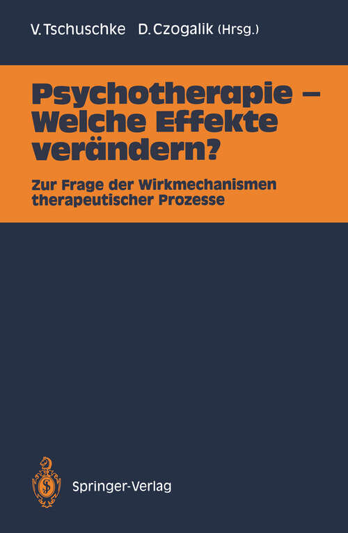 Book cover of Psychotherapie — Welche Effekte verändern?: Zur Frage der Wirkmechanismen therapeutischer Prozesse (1990)