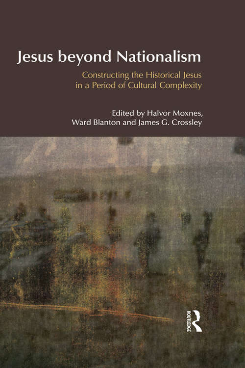 Book cover of Jesus Beyond Nationalism: Constructing the Historical Jesus in a Period of Cultural Complexity (BibleWorld)