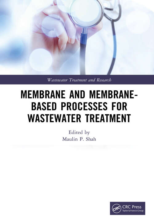 Book cover of Membrane and Membrane-Based Processes for Wastewater Treatment (Wastewater Treatment and Research)