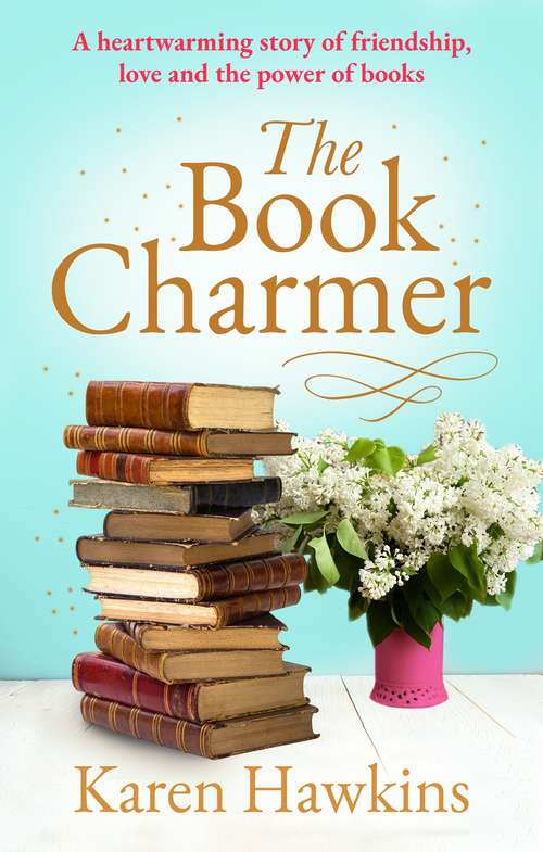 Book cover of The Book Charmer: The most heartwarming story of friendship, love and the power of books from the New York Times bestselling author