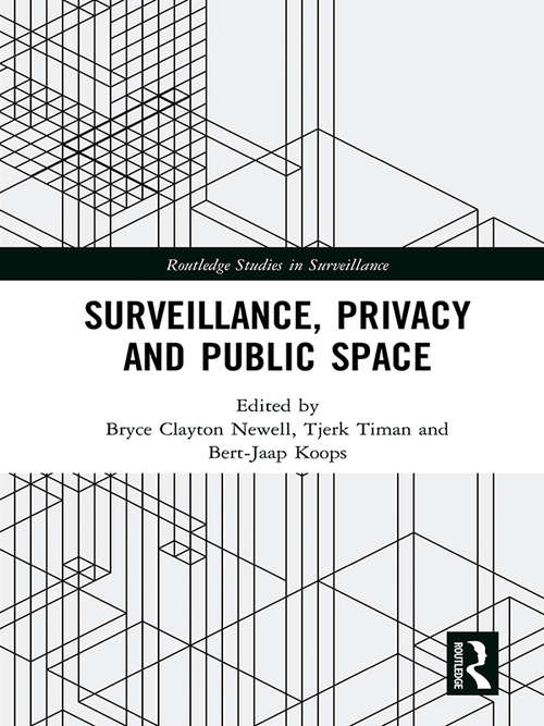 Book cover of Surveillance, Privacy and Public Space (Routledge Studies in Surveillance)