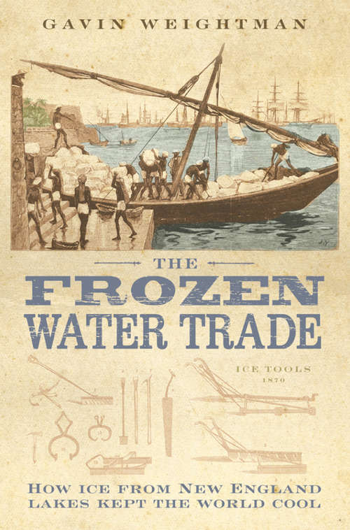 Book cover of The Frozen Water Trade (Text Only): How Ice From New England Lakes Kept The World Cool (ePub edition)