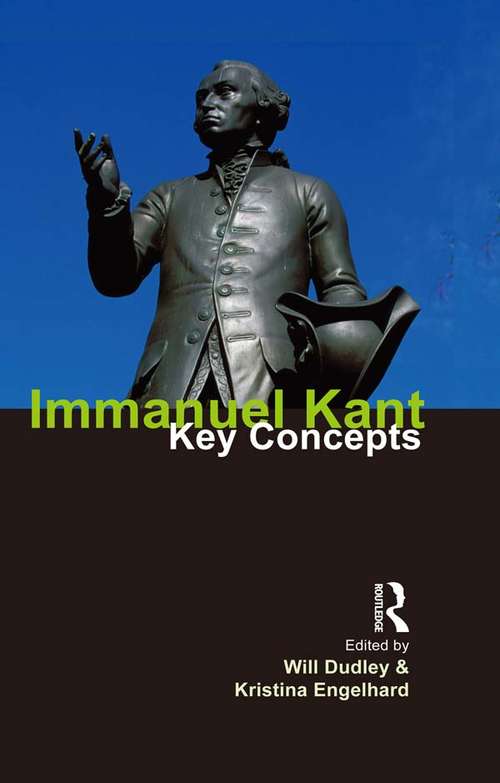 Book cover of Immanuel Kant: Key Concepts (Key Concepts)