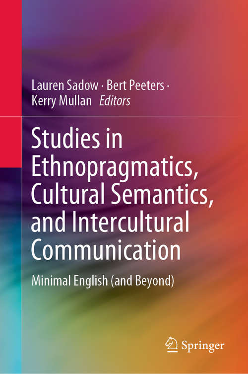 Book cover of Studies in Ethnopragmatics, Cultural Semantics, and Intercultural Communication: Minimal English (and Beyond) (1st ed. 2020)