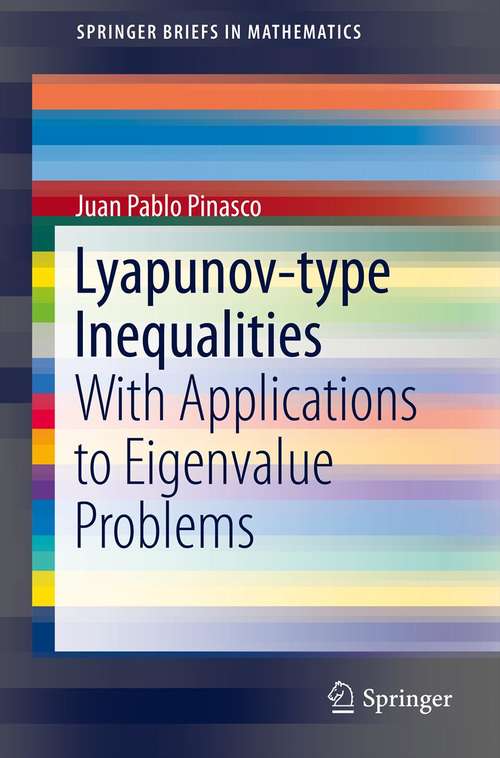 Book cover of Lyapunov-type Inequalities: With Applications to Eigenvalue Problems (2013) (SpringerBriefs in Mathematics)