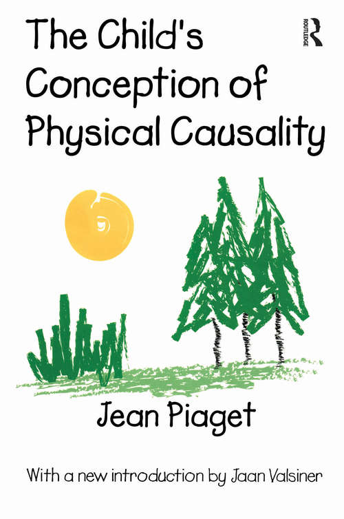 Book cover of The Child's Conception of Physical Causality (International Library Of Psychology Ser.)