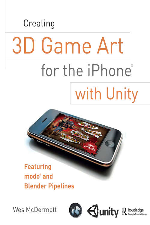 Book cover of Creating 3D Game Art for the iPhone with Unity: Featuring modo and Blender pipelines