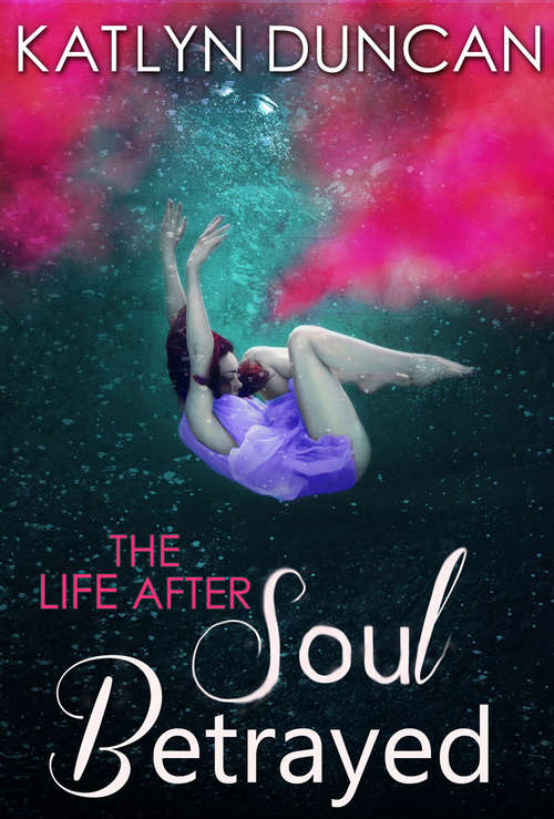 Book cover of Soul Betrayed: Soul Taken / Soul Possessed / Soul Betrayed (ePub First edition) (The Life After trilogy #3)