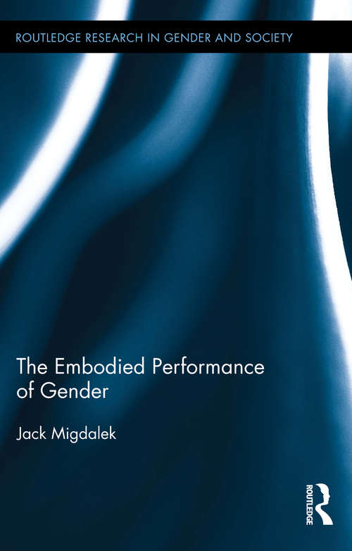 Book cover of The Embodied Performance of Gender (Routledge Research in Gender and Society)