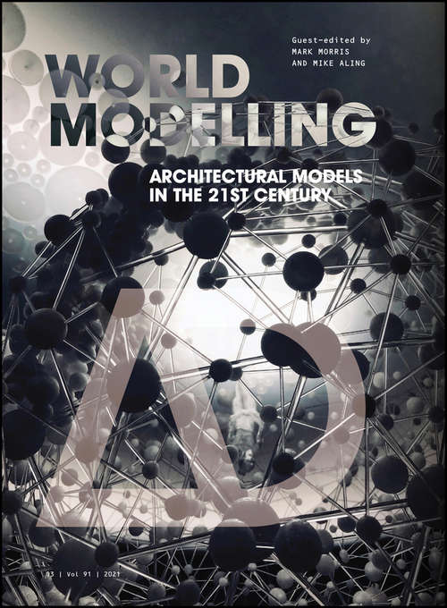Book cover of Worldmodelling: Architectural Models in the 21st Century (Architectural Design)