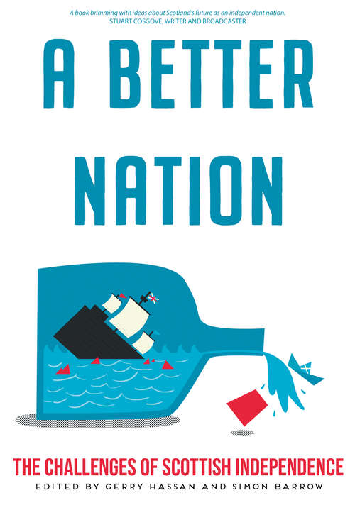 Book cover of A Better Nation: The Challenges of Scottish Independence