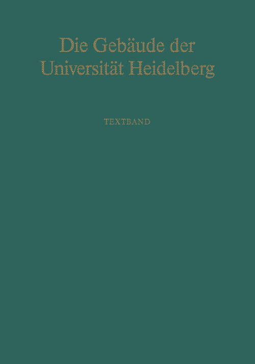 Book cover of Die Gebäude der Universität Heidelberg: Textband (1987)