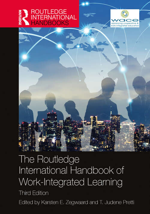 Book cover of The Routledge International Handbook of Work-Integrated Learning (Routledge International Handbooks of Education)