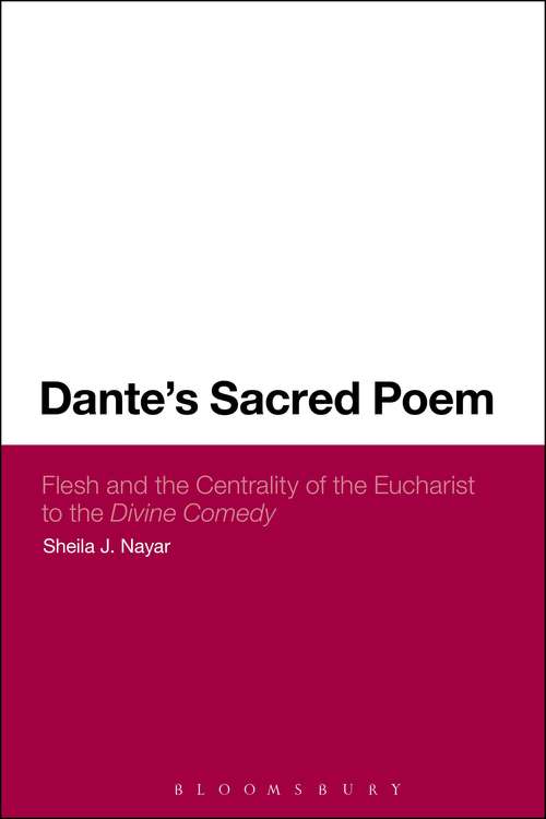 Book cover of Dante's Sacred Poem: Flesh and the Centrality of the Eucharist to The Divine Comedy