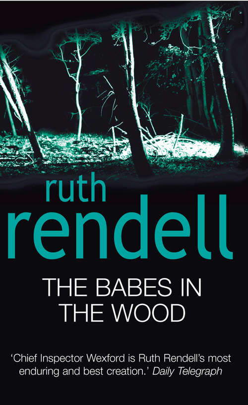 Book cover of The Babes In The Wood: (A Wexford Case) (Wexford #18)