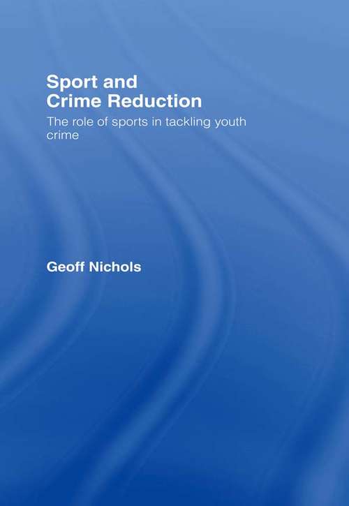 Book cover of Sport and Crime Reduction: The Role of Sports in Tackling Youth Crime