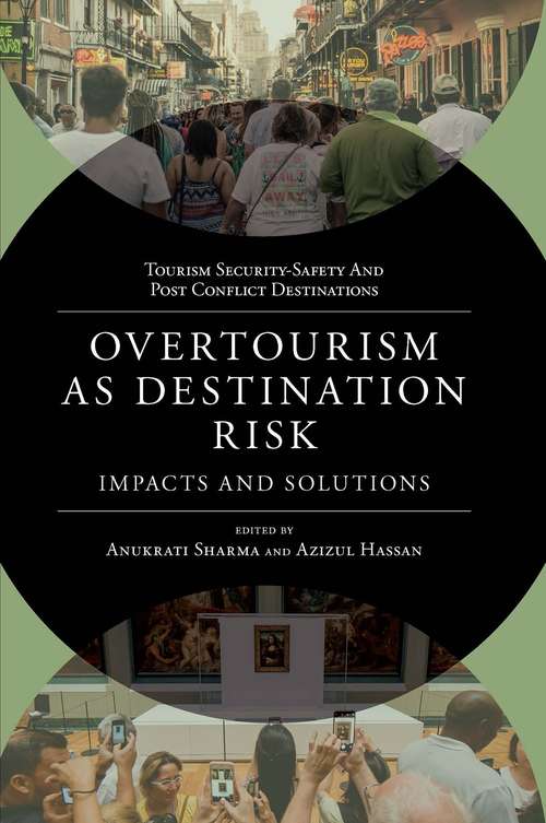 Book cover of Overtourism as Destination Risk: Impacts and Solutions (Tourism Security-Safety and Post Conflict Destinations)