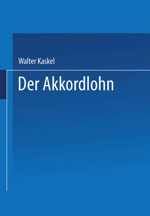 Book cover of Der Akkordlohn: Arbeitsrechtliche Seminarvorträge III (1927)