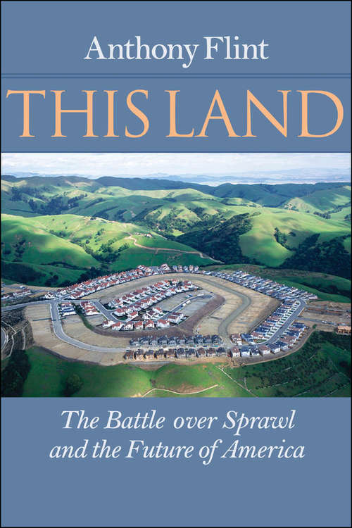 Book cover of This Land: The Battle over Sprawl and the Future of America
