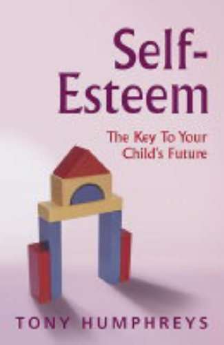 Book cover of Self Esteem in Children: The Key to Your Child's Future (2)