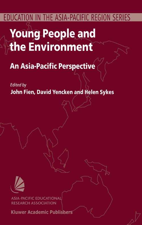 Book cover of Young People and the Environment: An Asia-Pacific Perspective (2002) (Education in the Asia-Pacific Region: Issues, Concerns and Prospects #1)