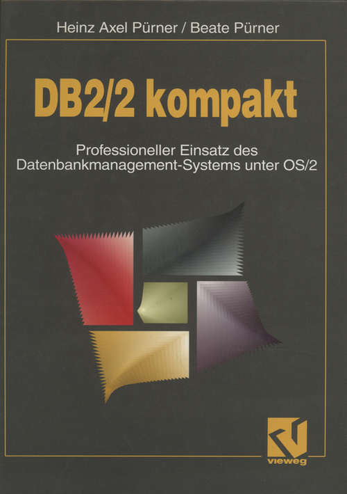 Book cover of DB2/2 kompakt: Professioneller Einsatz des Datenbankmanagement-Systems unter OS/2 (1. Aufl. 1994)