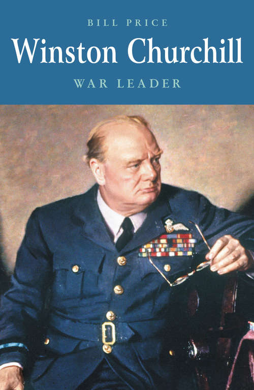 Book cover of Winston Churchill: From the Boer War to the Second World War, the Life and Times of Britain's Greatest Leader (A\pocket Essentials Guide Ser.)