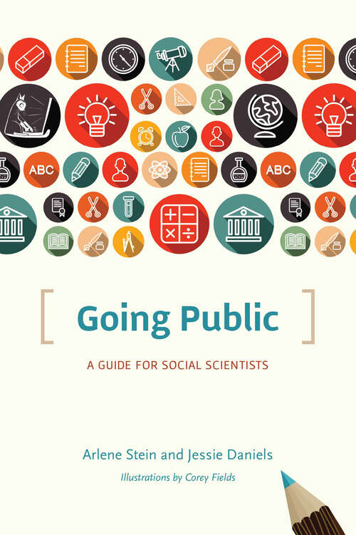 Book cover of Going Public: A Guide for Social Scientists (Chicago Guides to Writing, Editing, and Publishing)