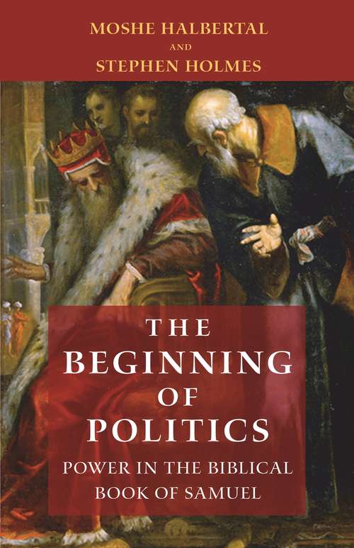 Book cover of The Beginning of Politics: Power in the Biblical Book of Samuel