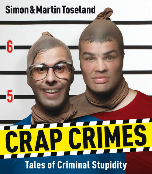 Book cover of Crap Crimes: Tales of Criminal Stupidity