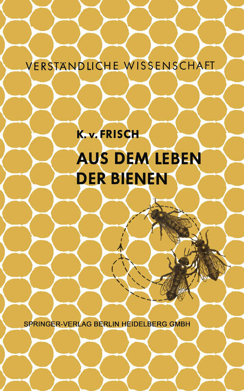Book cover of Aus dem Leben der Bienen (6. Aufl. 1959) (Verständliche Wissenschaft #1)