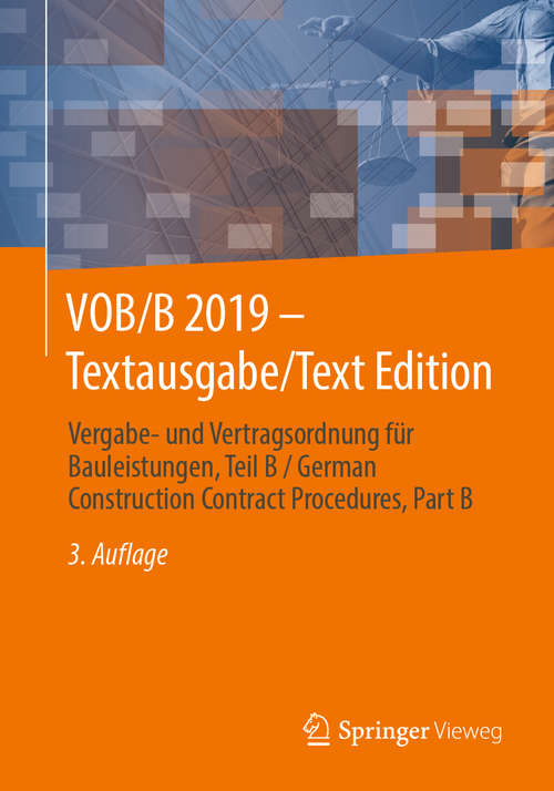Book cover of VOB/B 2019 - Textausgabe/Text Edition: Vergabe- und Vertragsordnung für Bauleistungen, Teil B / German Construction Contract Procedures, Part B (3. Aufl. 2020)