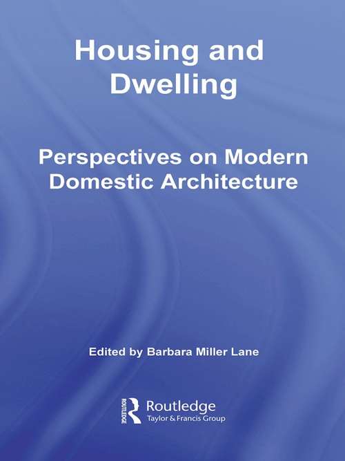 Book cover of Housing and Dwelling: Perspectives on Modern Domestic Architecture