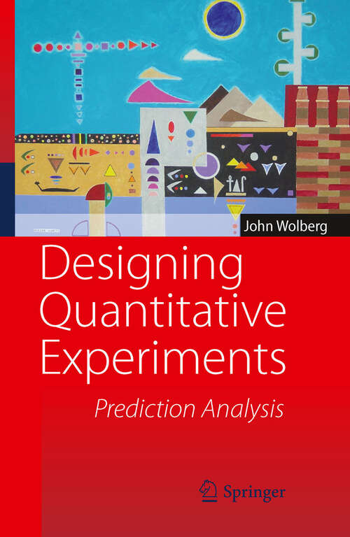 Book cover of Designing Quantitative Experiments: Prediction Analysis (2010)