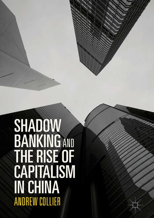 Book cover of Shadow Banking and the Rise of Capitalism in China
