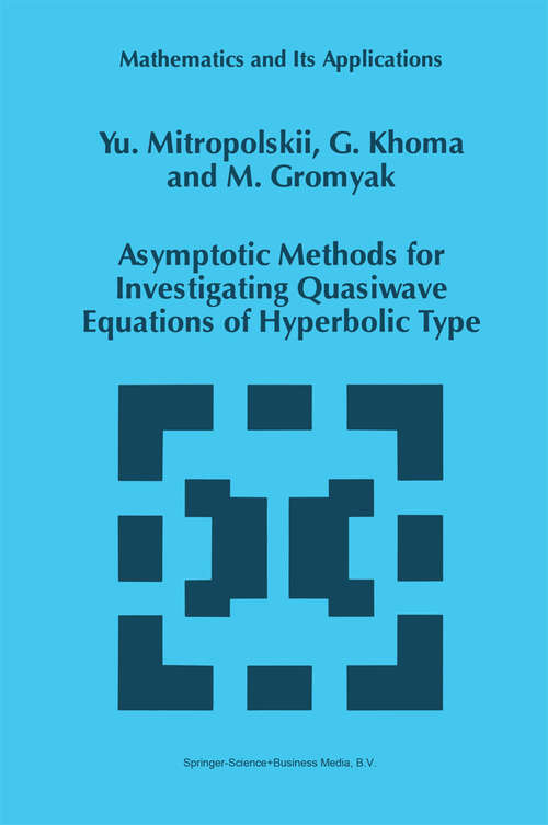 Book cover of Asymptotic Methods for Investigating Quasiwave Equations of Hyperbolic Type (1997) (Mathematics and Its Applications #402)