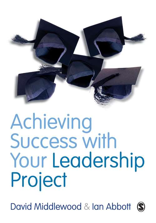 Book cover of Achieving Success with your Leadership Project (PDF)